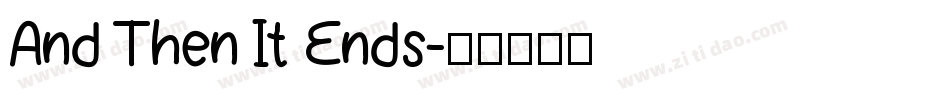 And Then It Ends字体转换